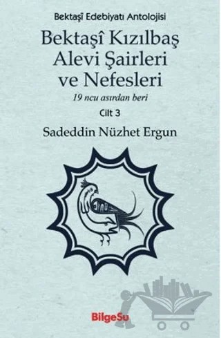 Bektaşî Kızılbaş Alevi Şairleri ve Nefesleri – Sadeddin Nüzhet Ergun – BilgeSu Yayıncılık kitap kapağı