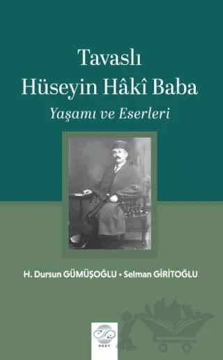 Tavaslı Hüseyin Haki Baba - Yaşamı ve Eserleri – H. Dursun Gümüşoğlu, Selman Giritoğlu – Post Yayınevi kitap kapağı