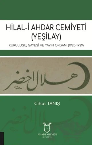 Hilal-i Ahdar Cemiyeti (Yeşilay) – Cihat Tanış – Akademisyen Kitabevi kitap kapağı