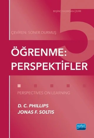 ÖĞRENME: PERSPEKTİFLER - Perspectives On Learning – D. C. Phillips, Jonas F. Soltis – Nobel Akademik Yayıncılık kitap kapağı
