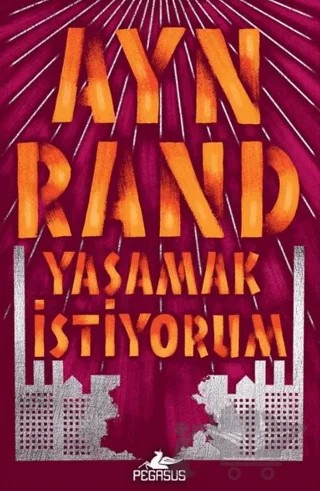 Yaşamak İstiyorum – Ayn Rand – Pegasus Yayınları kitap kapağı