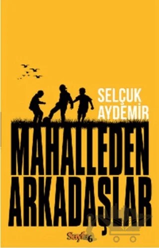 Mahalleden Arkadaşlar – Selçuk Aydemir – Sayfa6 Yayınları kitap kapağı