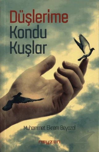 Düşlerime Kondu Kuşlar – Muhammet Ekrem Beyazal – Neyzen Kitap kitap kapağı
