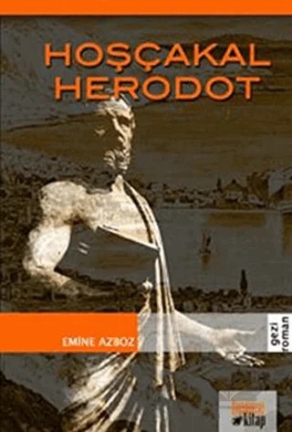 Hoşçakal Herodot – Emine Azboz – Bencekitap kitap kapağı