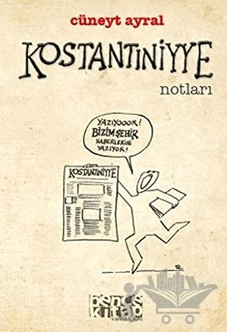 Kostantiniyye Notları – Cüneyt Ayral – Bencekitap kitap kapağı