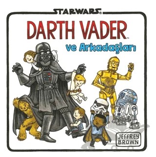 Starwars - Darth Vader ve Arkadaşları – Jeffrey Brown – Doğan Egmont Yayıncılık kitap kapağı