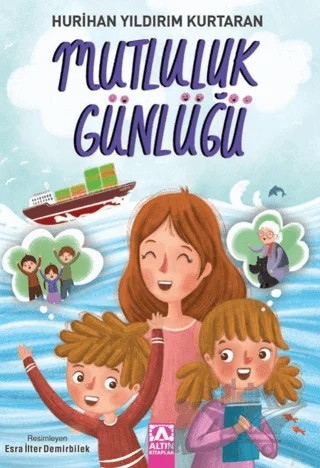 Mutluluk Günlüğü – Hurihan Yıldırım Kurtaran – Altın Kitaplar kitap kapağı