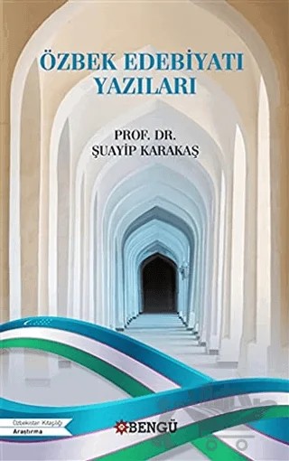 Özbek Edebiyatı Yazıları – Şuayip Karakaş – Bengü Yayınları kitap kapağı