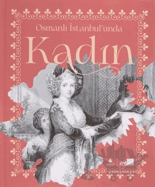 Osmanlı İstanbul’unda Kadın (Ciltli) – Kolektif – İBB Yayınları kitap kapağı