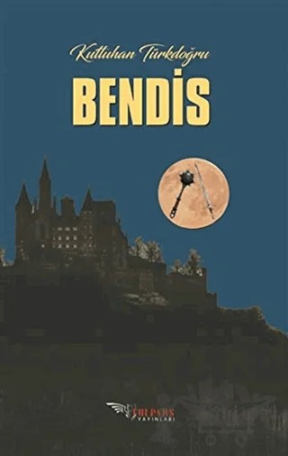 Bendis – Kutluhan Türkoğlu – Tulpars Yayınevi kitap kapağı
