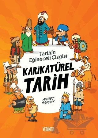 Tarihin Eğlenceli Çizgisi - Karikatürel Tarih – Ahmet Sarbay – Yedikıta Kitaplığı kitap kapağı