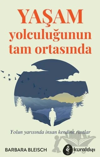 Yaşam Yolculuğunun Tam Ortasında – Barbara Bleisch – Kuraldışı Yayınevi kitap kapağı