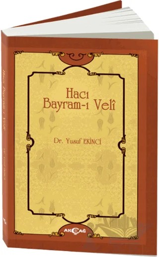 Hacı Bayram-ı Veli – Yusuf Ekinci – Akçağ Yayınları kitap kapağı