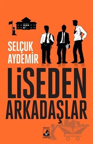 Liseden Arkadaşlar – Selçuk Aydemir – Küsurat Yayınları kitap kapağı