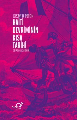 Haiti Devrimi'nin Kısa Tarihi – Jeremy D. Popkin – Zoe Kitap kitap kapağı