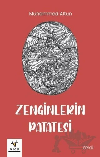 Zenginlerin Patatesi – Muhammed Altun – Ark Kitapları kitap kapağı