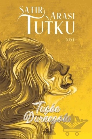 Satır Arası Tutku No.1 – Tuğba Durnagölü – Beyaz Fil Yayınları kitap kapağı