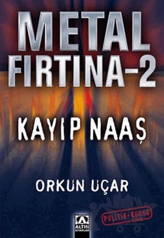 Metal Fırtına 2 Kayıp Naaş – Orkun Uçar – Altın Kitaplar kitap kapağı