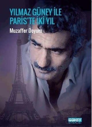 Yılmaz Güney İle Paris’te İki Yıl – Muzaffer Doyum – Güney Kitaplığı kitap kapağı