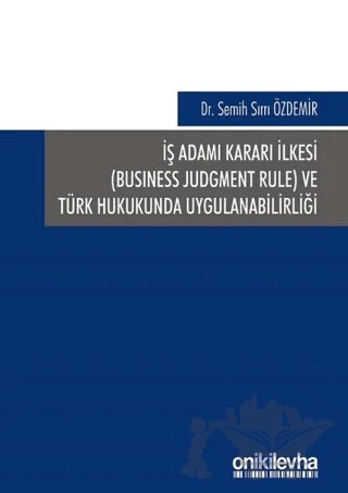 İş Adamı Kararı İlkesi ve Türk Hukukunda Uygulanabilirliği – Semih Sırrı Özdemir – On İki Levha Yayınları kitap kapağı