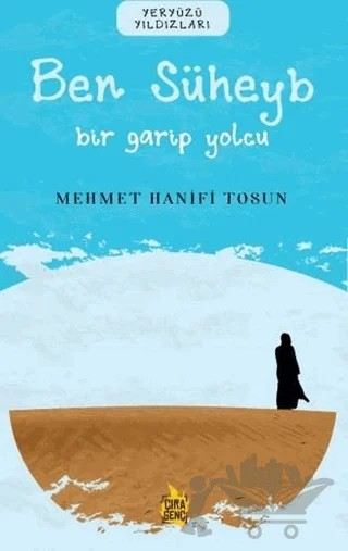 Ben Süheyb – Bir Garip Yolcu – Mehmet Hanifi Tosun – Çıra Yayınları kitap kapağı