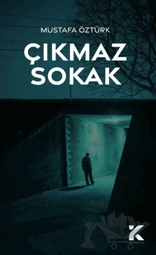 Çıkmaz Sokak – Mustafa Öztürk – Kiba Yayımcılık kitap kapağı