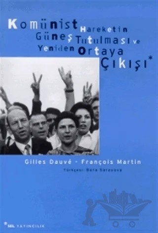 Komünist Hareketin Güneş Tutulması ve Yeniden Ortaya Çıkışı – Gilles Dauve – Sel Yayıncılık kitap kapağı