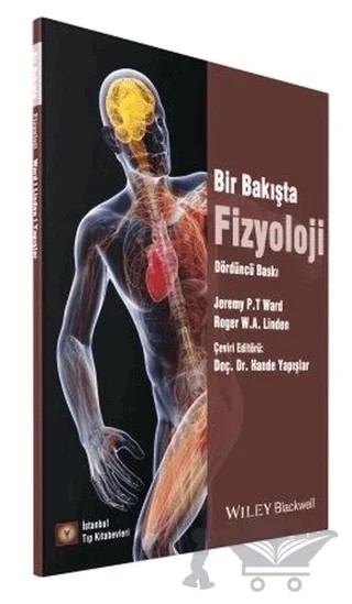 Bir Bakışta Fizyoloji – Jeremy P. T. Ward, Roger W. A. Linden – İstanbul Tıp Kitabevi kitap kapağı