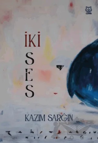 İki Ses – Kazım Sarğın – Luna Yayınları kitap kapağı