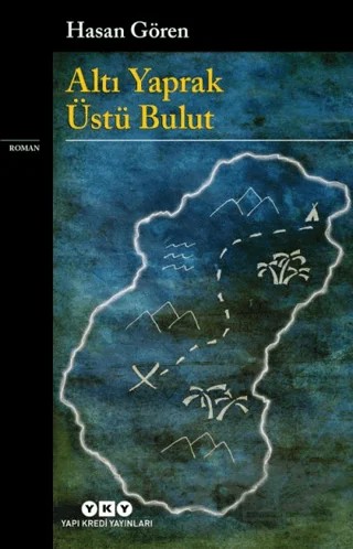 Altı Yaprak Üstü Bulut – Hasan Gören – Yapı Kredi Yayınları kitap kapağı
