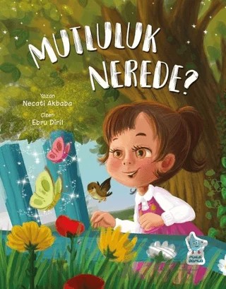 Mutluluk Nerede? – Necati Akbaba – Minik Damla Yayınevi kitap kapağı