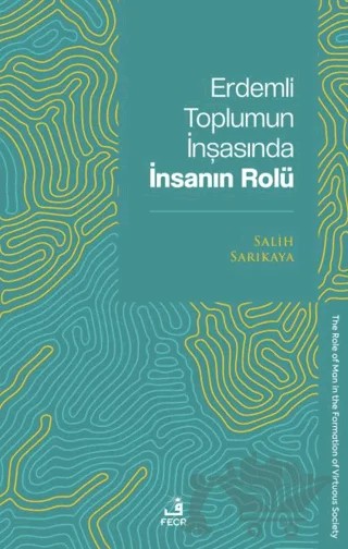 Erdemli Toplumun İnşasında İnsanın Rolü – Salih Sarıkaya – Fecr Yayınları kitap kapağı