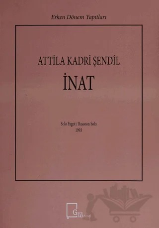 İnat – Attila Kadri Şendil – Gece Akademi kitap kapağı