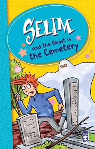 Selim and the Ghost in the Cemetery – Mustafa Orakçı – Timaş Publishing kitap kapağı