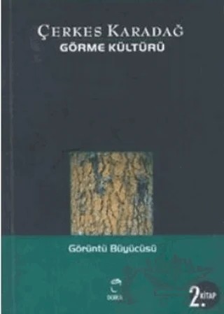 Görme Kültürü 2. Kitap - Görüntü Büyücüsü – Çerkes Karadağ – Doruk Yayınları kitap kapağı