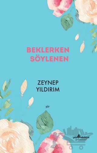Beklerken Söylenen – Zeynep Yıldırım – Çıra Yayınları kitap kapağı