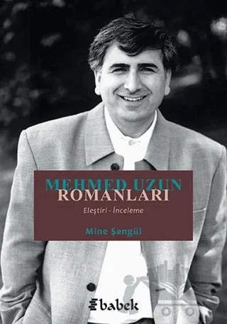 Mehmed Uzun Romanları – Mine Şengül – Babek Yayınları kitap kapağı