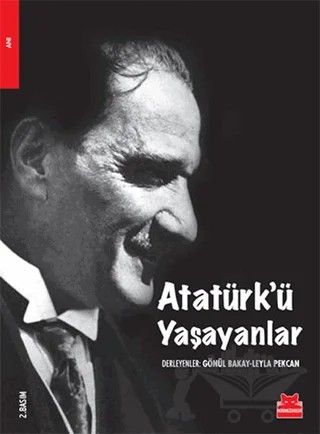 Atatürk’ü Yaşayanlar – Gönül Bakay, Leyla Pekcan – Kırmızı Kedi Yayınevi kitap kapağı