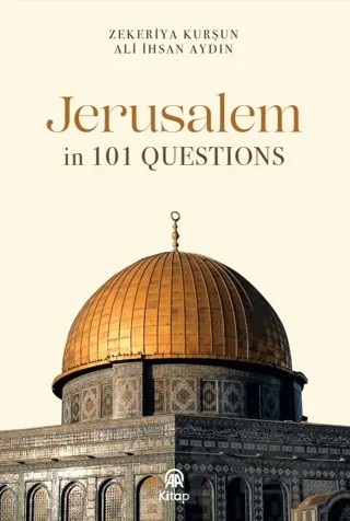 Jarusalem In 101 Question – Zekeriya Kurşun, Ali İhsan Aydın – AA Kitap kitap kapağı