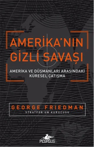 Amerika'nın Gizli Savaşı – George Friedman – Pegasus Yayınları kitap kapağı
