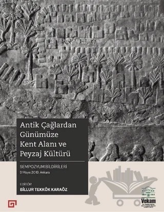 Antik Çağlardan Günümüze Kent Alanı Ve Peyzaj Kültürü – Kolektif – Koç Üniversitesi Yayınları kitap kapağı
