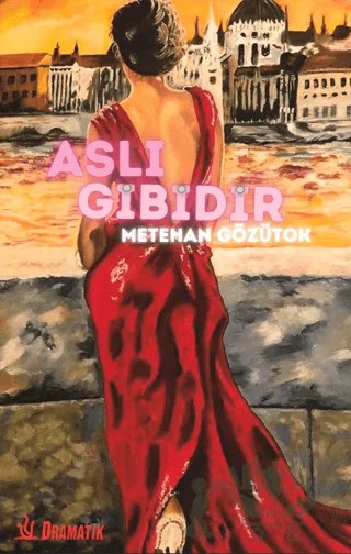 Aslı Gibidir – Metehan Gözütok – Dramatik Yayınları kitap kapağı