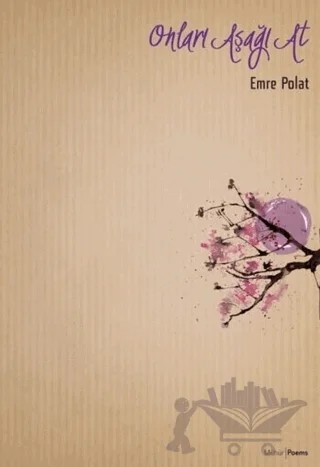 Onları Aşağı At – Emre Polat – Mühür Kitaplığı kitap kapağı