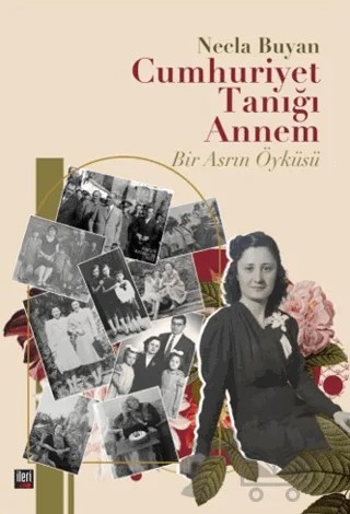 Cumhuriyet Tanığı Annem – Necla Buyan – İleri Yayınları kitap kapağı