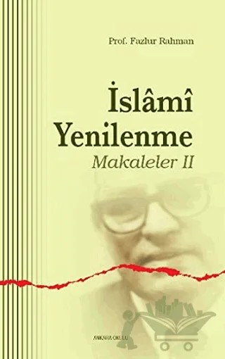 İslami Yenilenme - Makaleler 2 – Fazlur Rahman – Ankara Okulu Yayınları kitap kapağı