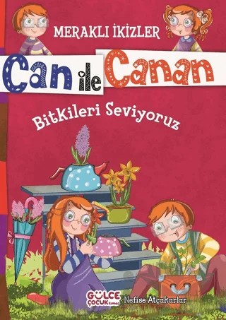 Can ile Canan - Bitkileri Seviyoruz – Nefise Atçakarlar – Timaş Gülce Çocuk kitap kapağı