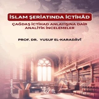 İslam Şeriatı’nda İctihâd Çağdaş İctihâd Anlayışına Dair Analitik İncelemeler – Yusuf el-Karadavi – Nida Yayıncılık kitap kapağı