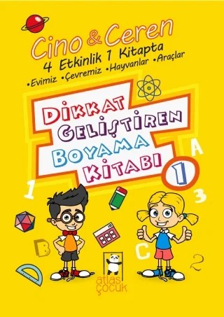 Cino İle Ceren Dikkat Geliştiren Boyama Kitabı 1. Kitap - 4 Etkinlik 1 Arada – İsmail Ceran – Atlas Yayınevi Çocuk kitap kapağı