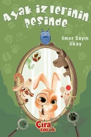 Ayak İzlerinin Peşinde – Ömer Sayın İlkay – Çıra Çocuk Yayınları kitap kapağı