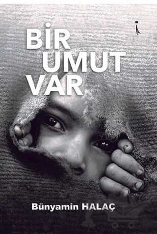 Bir Umut Var – Bünyamin Halaç – İkinci Adam Yayınları kitap kapağı
